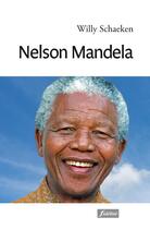 Couverture du livre « Nelson Mandela ; une vision spirituelle » de Willy Schaeken aux éditions Fidelite