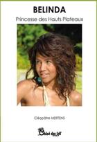 Couverture du livre « Belinda, princesse des Hauts Plateaux » de Cleopatre Mertens aux éditions Chloe Des Lys