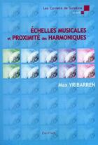 Couverture du livre « Échelles musicales et proximité des harmoniques » de Max Yribarren aux éditions Zurfluh