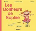Couverture du livre « Les bonheurs de Sophie » de Mathis et Sandrine Revel et Myriam aux éditions Chours