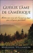 Couverture du livre « Guérir l'âme de l'Amérique ; mettre nos voix de l'avant en tant que citoyens spirituels » de Marianne Williamson aux éditions Ada