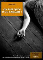 Couverture du livre « On fait quoi d'un cadavre ? » de Jeff Balek aux éditions Numeriklivres