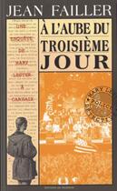 Couverture du livre « À l'aube du troisème jour » de Jean Failler aux éditions Palemon