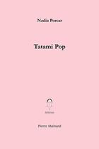 Couverture du livre « Tatami pop » de Nadia Porcar aux éditions Pierre Mainard