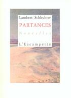 Couverture du livre « Partances : nouvelles » de Lambert Schlechter aux éditions Escampette