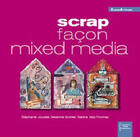 Couverture du livre « Scrap façon mixed media » de Stephanie Jousse aux éditions Creapassions.com