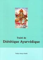 Couverture du livre « Traité de diététique ayurvédique » de Vaidya Atreya Smith aux éditions Ieev