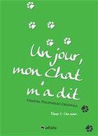 Couverture du livre « Un jour, mon chat m'a dit t.1 ; un nom » de Chantal Crugnola aux éditions Jepublie