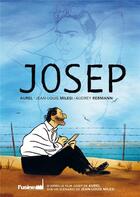 Couverture du livre « Josep » de Aurel et Jean-Louis Milesi et Audrey Rebmann aux éditions Les Films D'ici Mediterranee