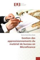 Couverture du livre « Gestion des approvisionnements du materiel de bureau en Microfinance » de Martine Nkodo aux éditions Editions Universitaires Europeennes