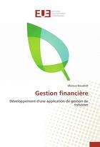 Couverture du livre « Gestion financière ; développement d'une application de gestion de trésorier » de Maroua Bouabidi aux éditions Editions Universitaires Europeennes