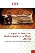 Couverture du livre « La figure du pere dans quelques adieux de marie laberge - discours de l'implicite et strategies narr » de Ait Ouarab Massiva aux éditions Editions Universitaires Europeennes