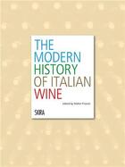 Couverture du livre « Modern history of italian wine » de Filiputti Walter aux éditions Skira