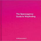 Couverture du livre « The spaceagency guide to wayfinding » de  aux éditions Antique Collector's Club