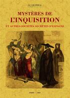 Couverture du livre « Mystères de l'Inquisition et autres sociétés secrètes d'Espagne » de Victor De Fereal aux éditions Maxtor