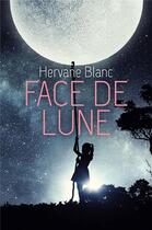 Couverture du livre « Face de lune » de Hervane Blanc aux éditions Librinova