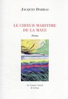 Couverture du livre « Le choeur maritime de la Maye » de Jacques Darras aux éditions Castor Astral