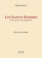 Couverture du livre « Les Saints-Hommes, pourvoyeurs de symptômes » de Diane Avalon aux éditions Verone
