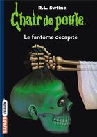 Couverture du livre « Chair de poule Tome 29 : le fantôme décapité » de R. L. Stine aux éditions Bayard Jeunesse