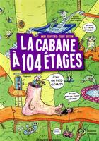 Couverture du livre « La cabane à 13 étages Tome 8 : la cabane à 104 étages » de Andy Griffiths et Terry Denton aux éditions Bayard Jeunesse