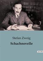 Couverture du livre « Schachnovelle : Eine spannende psychologische Erzählung über Schach und Überleben » de Stefan Zweig aux éditions Culturea