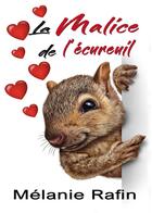 Couverture du livre « La malice de l'écureuil » de Melanie Rafin aux éditions Bookelis