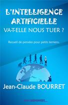 Couverture du livre « L'intelligence artificielle va-t-elle nous tuer ? » de Jean-Claude Bourret aux éditions Jdh