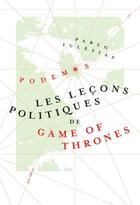 Couverture du livre « Les leçons politiques de Game of Thrones » de Pablo Iglesias aux éditions Post