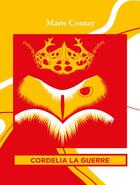 Couverture du livre « Cordélia la Guerre » de Marie Cosnay aux éditions L'ogre