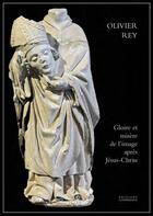 Couverture du livre « Gloire et misère de l'image après Jésus-Christ » de Olivier Rey aux éditions Conference