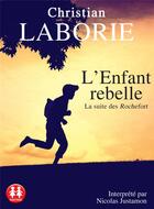 Couverture du livre « L'enfant rebelle » de Christian Laborie aux éditions Sixtrid