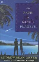 Couverture du livre « The path of minor planets » de Andrew Sean Greer aux éditions Faber Et Faber