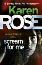 Couverture du livre « SCREAM FOR ME - THE PHILADELPHIA/ATLANTA SERIES » de Karen Rose aux éditions Headline