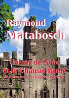 Couverture du livre « Ferrer de Soler et le Château hanté & autres contes solériens » de Raymond Matabosch aux éditions Lulu