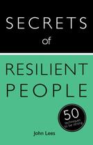 Couverture du livre « Secrets of Resilient People: 50 Techniques to Be Strong » de Lees John aux éditions Hodder And Stoughton Digital