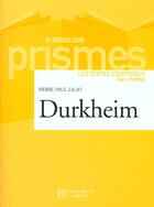 Couverture du livre « Durkheim - les textes essentiels » de Pierre-Paul Zalio aux éditions Hachette Education