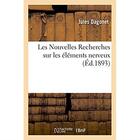 Couverture du livre « Les nouvelles recherches sur les elements nerveux » de Dagonet Jules aux éditions Hachette Bnf