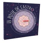 Couverture du livre « La roue de l'astro : visualisez et décryptez votre thème astral » de Laurence Luminastro aux éditions Le Lotus Et L'elephant