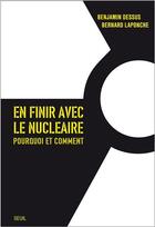 Couverture du livre « En finir avec le nucléaire ; pourquoi et comment » de Benjamin Dessus et Bernard Laponche aux éditions Seuil