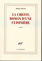 Couverture du livre « La cheffe, roman d'une cuisinière » de Marie Ndiaye aux éditions Gallimard