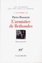 Couverture du livre « L'armistice de Rethondes (11 novembre 1918) » de Pierre Renouvin aux éditions Gallimard