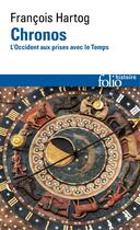 Couverture du livre « Chronos : L'Occident aux prises avec le Temps » de François Hartog aux éditions Folio