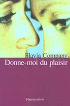 Couverture du livre « Donne moi du plaisir » de Flavia Company aux éditions Flammarion