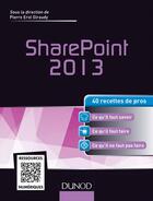 Couverture du livre « SharePoint 2013 ; 40 recettes de pro » de Pierre Erol Giraudy aux éditions Dunod