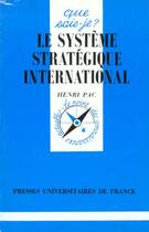 Couverture du livre « Le système stratégique international » de Henri Pac aux éditions Que Sais-je ?
