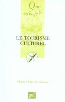 Couverture du livre « Le tourisme culturel » de Origet Du Cluzeau Cl aux éditions Que Sais-je ?