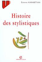 Couverture du livre « Histoire Des Stylistiques » de Karabetian aux éditions Armand Colin