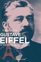 Couverture du livre « Gustave Eiffel ; le triomphe de l'ingénieur » de Frederic Seitz aux éditions Armand Colin