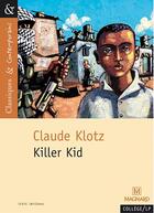Couverture du livre « Killer kid » de Claude Klotz aux éditions Magnard