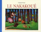 Couverture du livre « Le nakakoué » de Ponti Claude aux éditions Ecole Des Loisirs